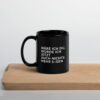 Schwarze glänzende Tasse | WÄRE ICH DU