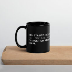 Schwarze glänzende Tasse | ICH STREITE NICHT