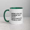Tasse mit farbiger Innenseite | WÄRE ICH DU