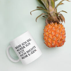 Weiße, glänzende Tasse | WÄRE ICH DU