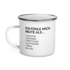 Emailletasse | ICH FÜHLE MICH HEUTE ALS MANN