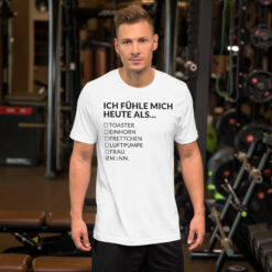 Unisex T-Shirt – Bella + Canvas 3001 | ICH FÜHLE MICH HEUTE ALS MANN