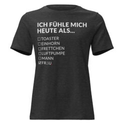 Lockeres Damen-T-Shirt – Bella + Canvas 6400 | ICH FÜHLE MICH HEUTE ALS FRAU