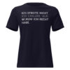 Lockeres Damen-T-Shirt – Bella + Canvas 6400 | ICH STREITE NICHT