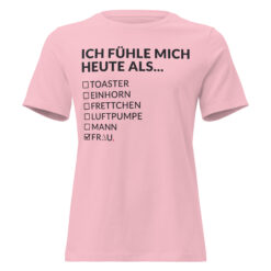 Lockeres Damen T-Shirt | Bella + Canvas 6400 – ICH FÜHLE MICH HEUTE ALS FRAU