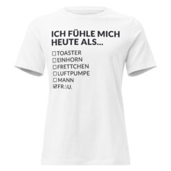 Lockeres Damen-T-Shirt – Bella + Canvas 6400 | ICH FÜHLE MICH HEUTE ALS FRAU